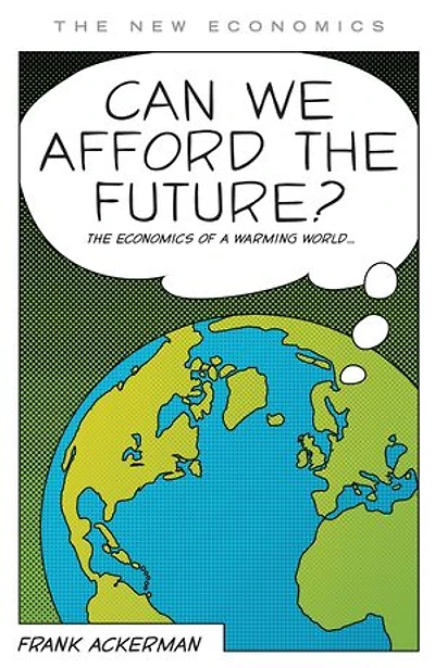 Can We Afford The Future?: Economics Of A Warming World