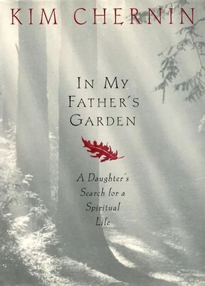 My Father's Garden: a Daughter's Search for Spiritual Life