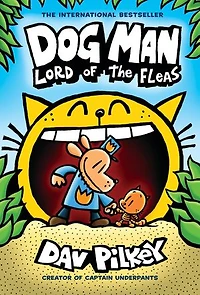 Dog Man: Lord of the Fleas: A Graphic Novel (Dog Man #5): From Creator Captain Underpants