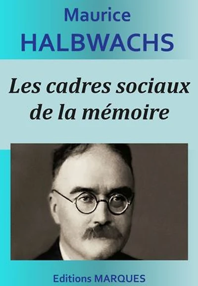 Les cadres sociaux de la mémoire