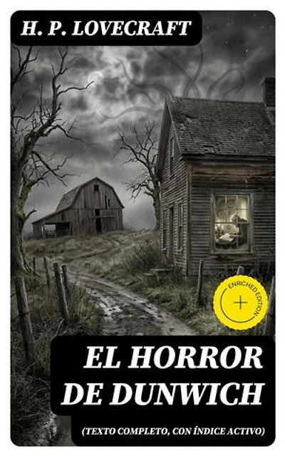 El Horror de Dunwich (texto completo, con índice activo): Edición enriquecida.