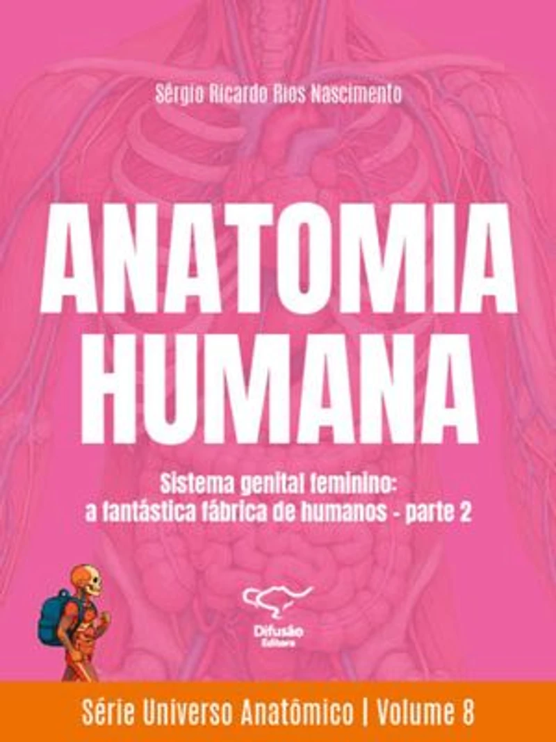 Anatomia humana: Sistema genital feminino: a fantástica fábrica de humanos: parte 2