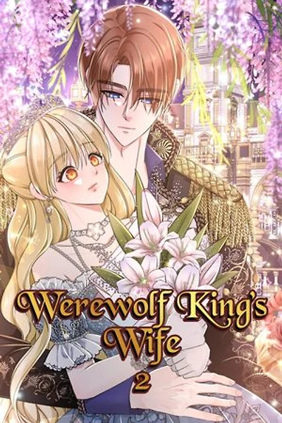 Werewolf King's Wife Vol. 2: Love Across Worlds: A Human Girl & Her Werewolf King