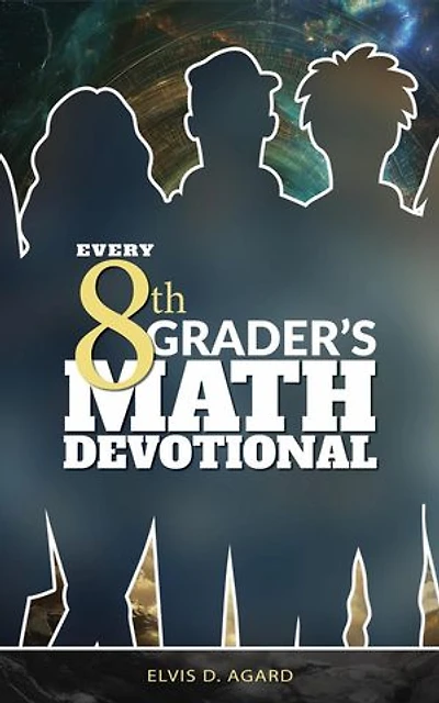 Every 8th Grader's Math Devotional: Every Student's Math Devotional, #8