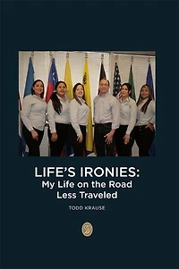 Life's Ironies: My Life on the Road Less Traveled