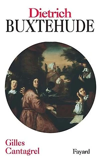 Dietrich Buxtehude et la musique en Allemagne du Nord dans seconde moitié XVIIe siècle