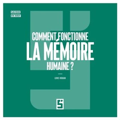 Comment fonctionne la Mémoire Humaine ?