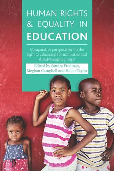 Human Rights and Equality Education: Comparative Perspectives on the Right to Education for Minorities Disadvantaged Groups