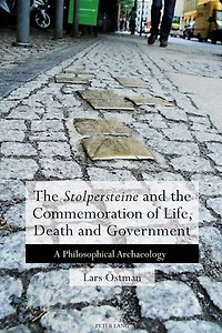 the 'Stolpersteine' and Commemoration of Life, Death Government: A Philosophical Archaeology