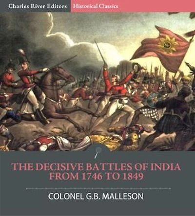 The Decisive Battles of India from 1746 to 1849