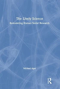 The Lively Science: Remodeling Human Social Research