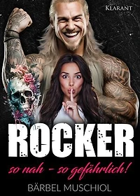 Rocker. So nah, so gefährlich! Rockerroman
