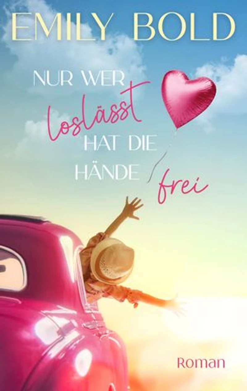 Nur wer loslässt, hat die Hände frei: Ein Liebesroman und kulinarischer Roadtrip durch Italien