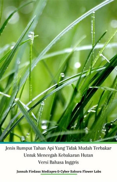 Jenis Rumput Tahan Api Yang Tidak Mudah Terbakar Untuk Mencegah Kebakaran Hutan Versi Bahasa Inggris