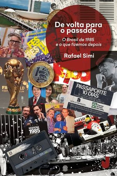 De volta para o passado: o Brasil de 1985 e o que fizemos depois