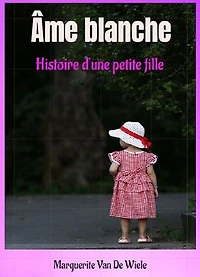 Âme blanche: Histoire d’une petite fille
