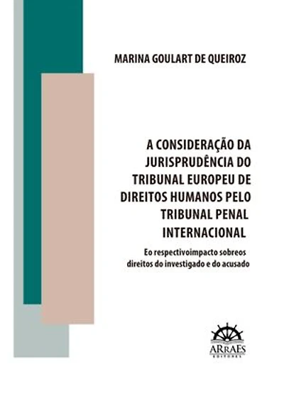 A consideração da jurisprudência do tribunal europeu de direitos humanos pelo tribunal penal internacional