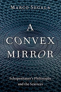 A Convex Mirror: Schopenhauers Philosophy and the Sciences