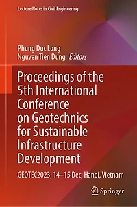 Proceedings of the 5th International Conference on Geotechnics for Sustainable Infrastructure Development: GEOTEC2023; 14-15 Dec; Hanoi, Vietnam