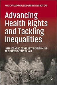 Advancing Health Rights and Tackling Inequalities: Interrogating Community Development Participatory Praxis