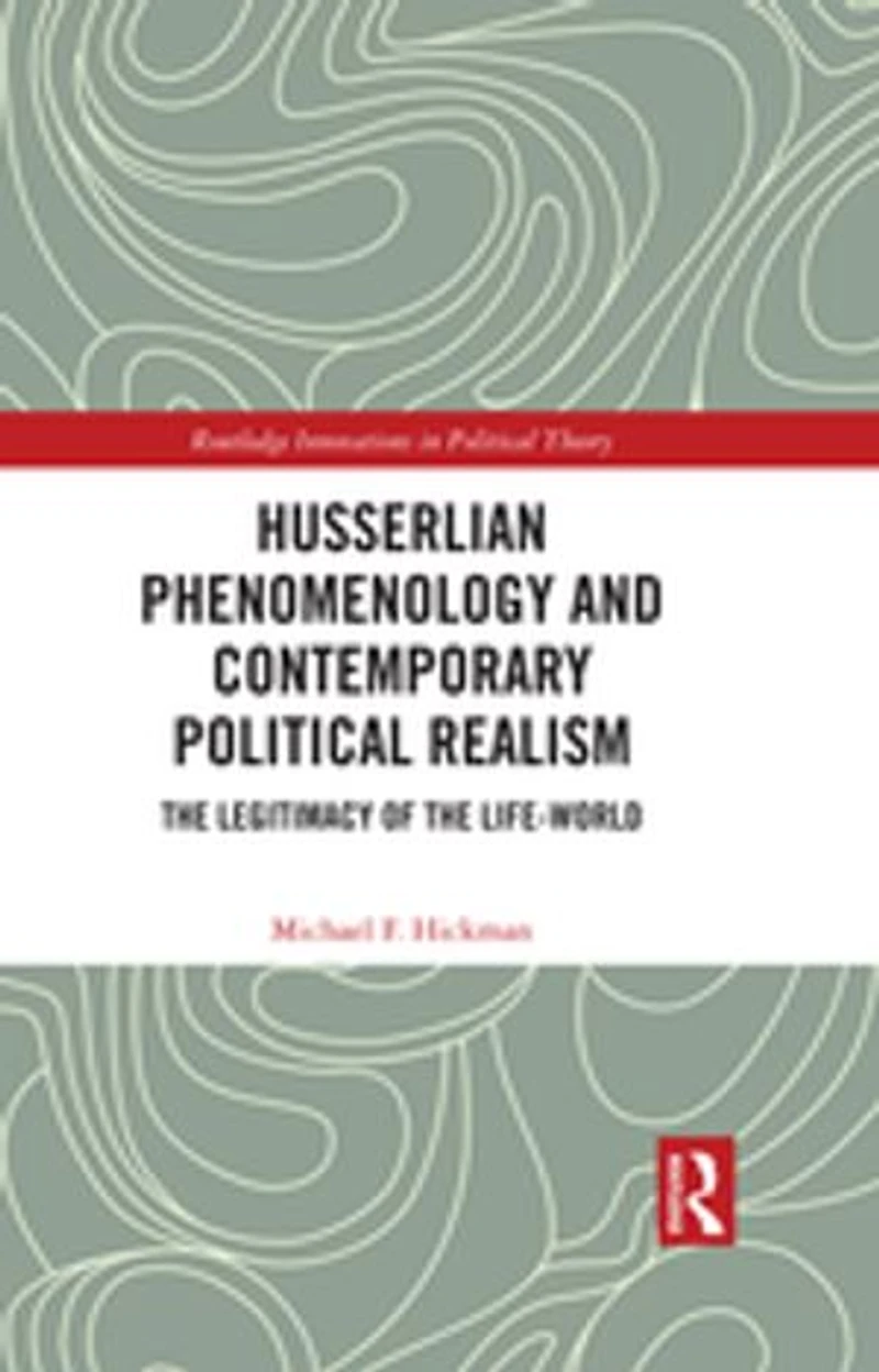 Husserlian Phenomenology and Contemporary Political Realism: the Legitimacy of Life-World