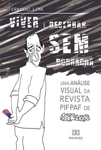 Viver é desenhar sem borracha: uma análise visual da revista Pif Paf de Millôr Fernandes