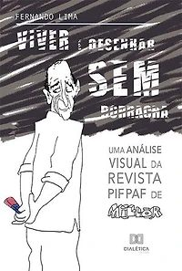 Viver é desenhar sem borracha: uma análise visual da revista Pif Paf de Millôr Fernandes