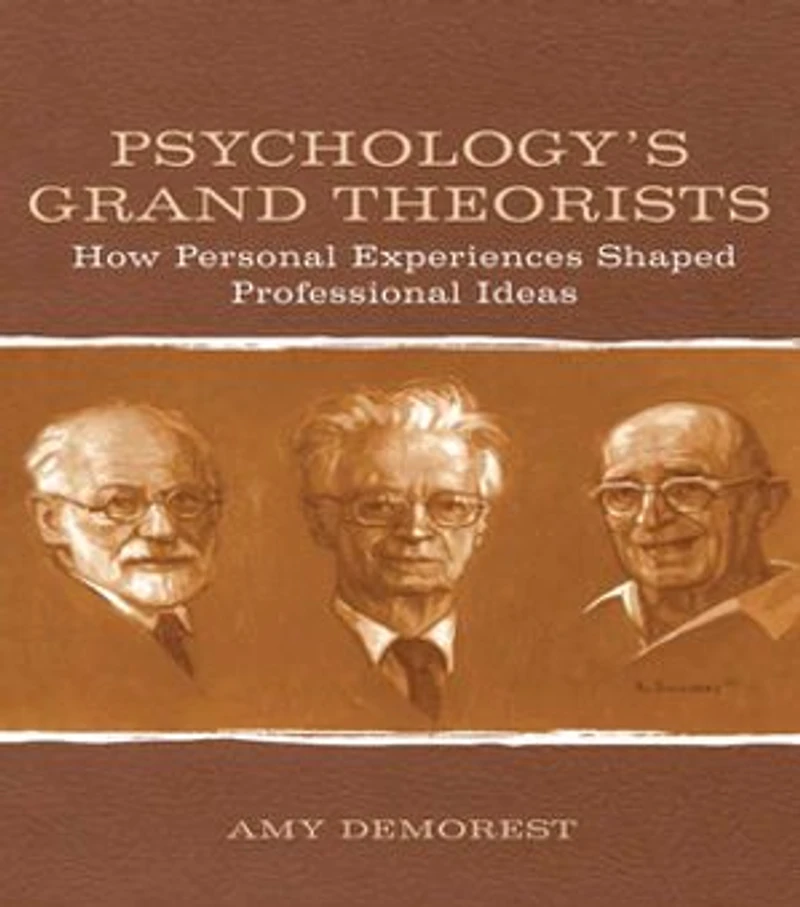 Psychology's Grand Theorists: How Personal Experiences Shaped Professional Ideas
