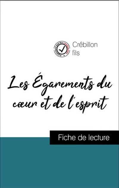 Analyse de l'œuvre : Les Égarements du cœur et de l'esprit (résumé et fiche de lecture plébiscités par les enseignants sur fichedelecture.fr)