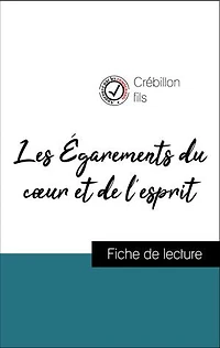Analyse de l'œuvre : Les Égarements du cœur et de l'esprit (résumé et fiche de lecture plébiscités par les enseignants sur fichedelecture.fr)
