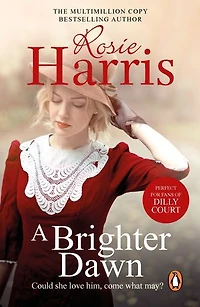 A Brighter Dawn: a thought-provoking, mesmerising and moving saga set in Cardiff from much-loved and bestselling author Rosie Harris