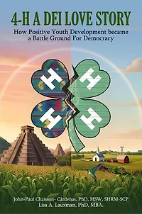 4-H - A DEI Love Story: How Positive Youth Development Became a Battleground for Democracy