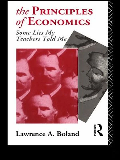 The Principles of Economics: Some Lies My Teacher Told Me