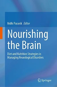 Nourishing the Brain: Diet and Nutrition Strategies Managing Neurological Disorders