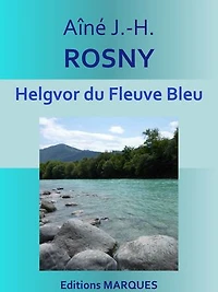 Helgvor du Fleuve Bleu: Texte intégral