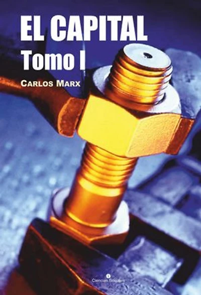 El Capital. Tomo I