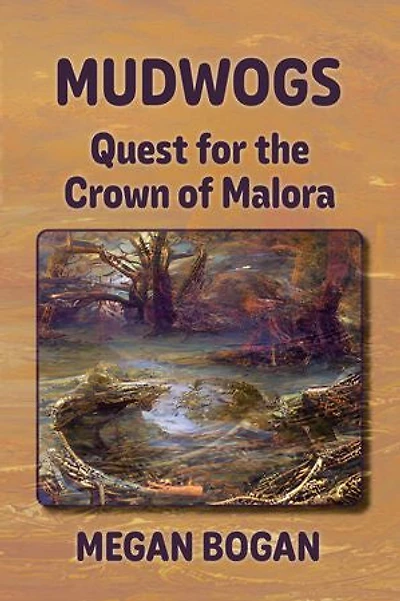Mudwogs: Quest for the Crown of Malora