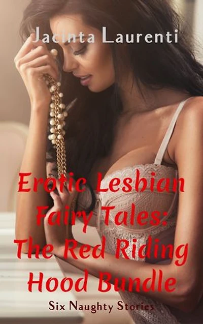 Erotic Lesbian Fairy Tales: The Red Riding Hood Bundle