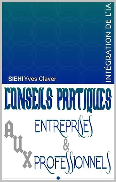 Conseils Pratiques aux Entreprises et aux Professionnels