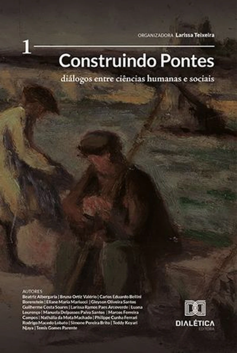 Construindo Pontes: diálogos entre Ciências Humanas e Sociais: – Volume 1