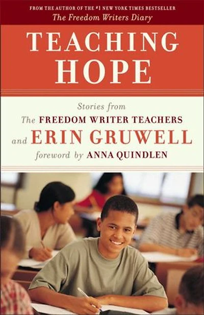 Teaching Hope: Stories From The Freedom Writer Teachers And Erin Gruwell