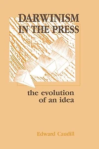 Darwinism the Press: Evolution of An Idea