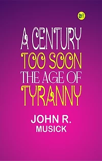 A Century Too Soon: The Age of Tyranny