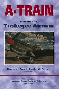 A-Train: Memoirs of a Tuskegee Airman