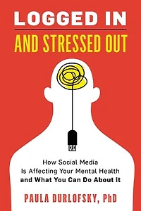 Logged and Stressed Out: How Social Media is Affecting Your Mental Health What You Can Do About It