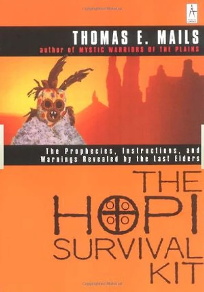 The Hopi Survival Kit: Prophecies, Instructions And Warnings Revealed By Last Elders