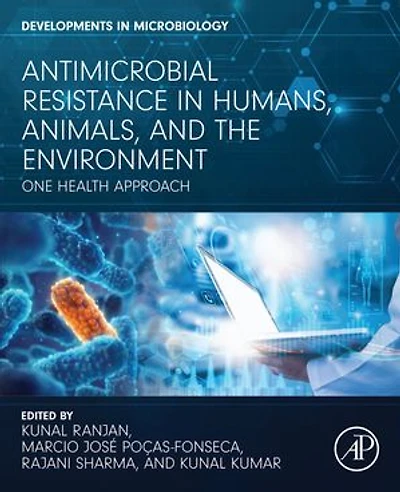 Antimicrobial Resistance Humans, Animals, and the Environment: One Health Approach