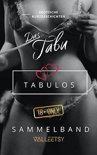 Das Tabu | Tabulos | Sammelband: Erotik Bücher für Frauen und Männer, #7