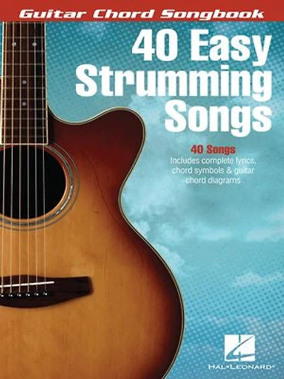 40 Easy Strumming Songs - Guitar Chord Songbook