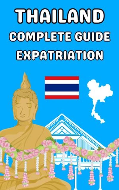 Thailand complete guide expatriation: Guide to live in Thailand informations and advices